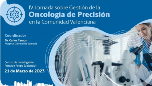 IV Jornada sobre Gestión de la Oncología de Precisión en la Comunidad Valenciana