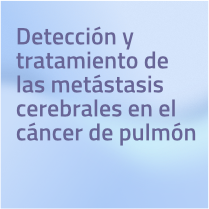 Seminario web – ‘Detección y tratamiento de las metástasis cerebrales en cáncer de pulmón’
