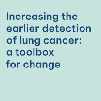 Increasing the earlier detection of lung cancer: a toolbox for change