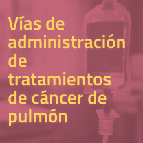 Seminario web – ‘Vías de administración de tratamientos de cáncer de pulmón’