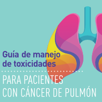 Guía 'Manejo de Toxicidades para pacientes con cáncer de pulmón'