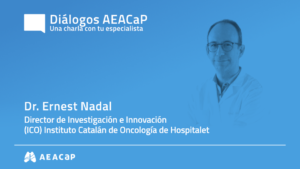 'Diálogos AEACaP' con el doctor Ernest Nadal