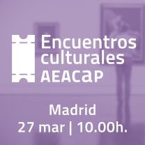 Encuentros culturales AEACaP - Madrid