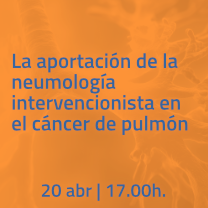 Seminario web – ‘La aportación de la neumología intervencionista en el cáncer de pulmón’