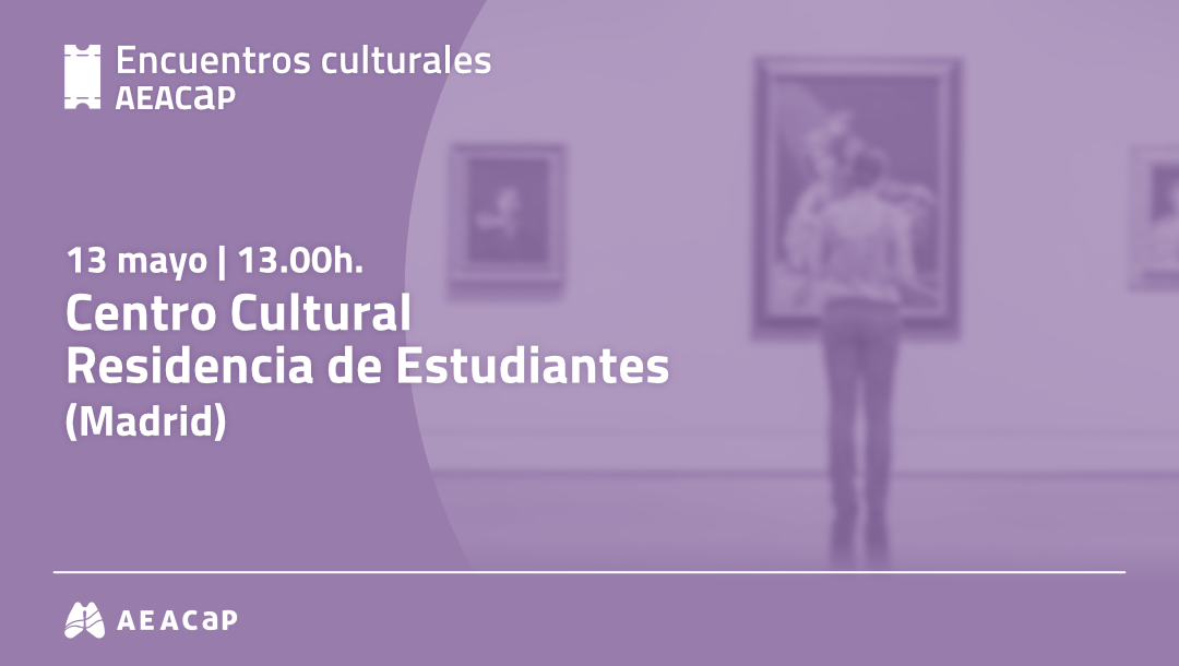 Encuentros culturales AEACaP - Madrid