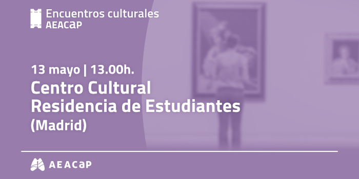 Encuentros culturales AEACaP - Madrid