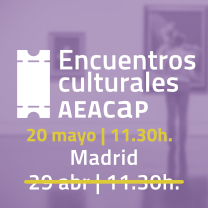 Encuentros culturales AEACaP - Madrid