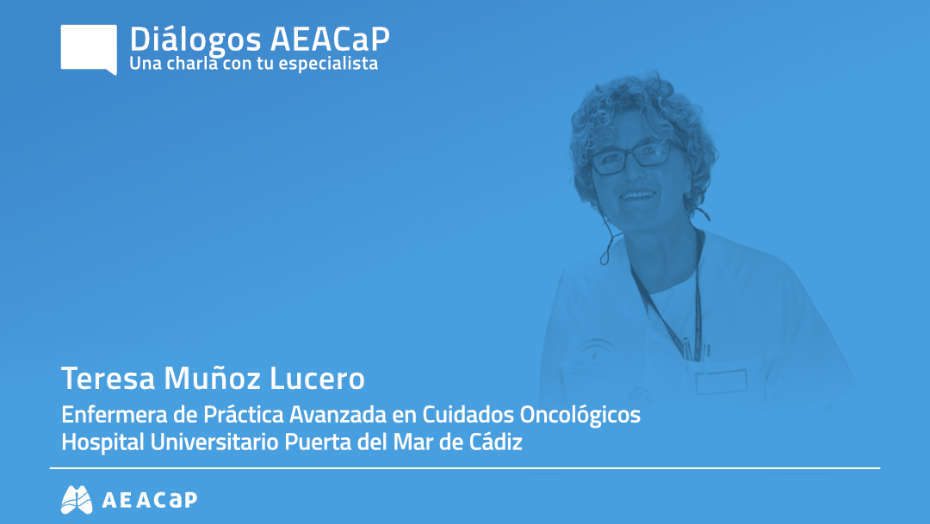 Diálogos AEACaP con la enfermera Teresa Muñoz