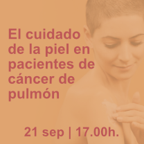 Seminario web ‘El cuidado de la piel en pacientes de cáncer de pulmón’
