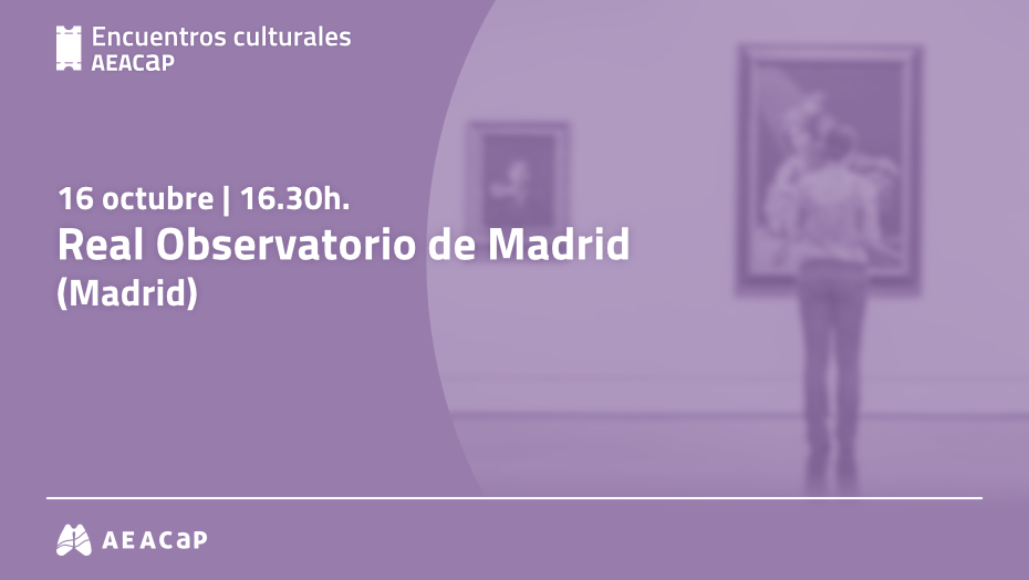 Encuentros culturales AEACaP - Madrid