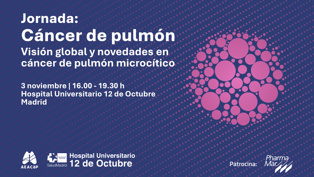 Jornada ‘Cáncer de pulmón. Visión global y novedades en cáncer de pulmón microcítico’ - Madrid